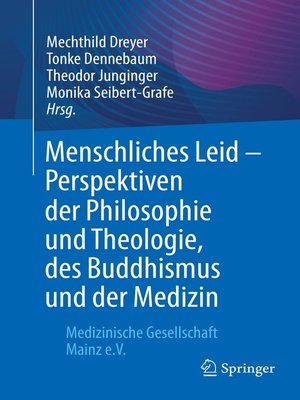 cover image of Menschliches Leid--Perspektiven der Philosophie und Theologie, des Buddhismus und der Medizin